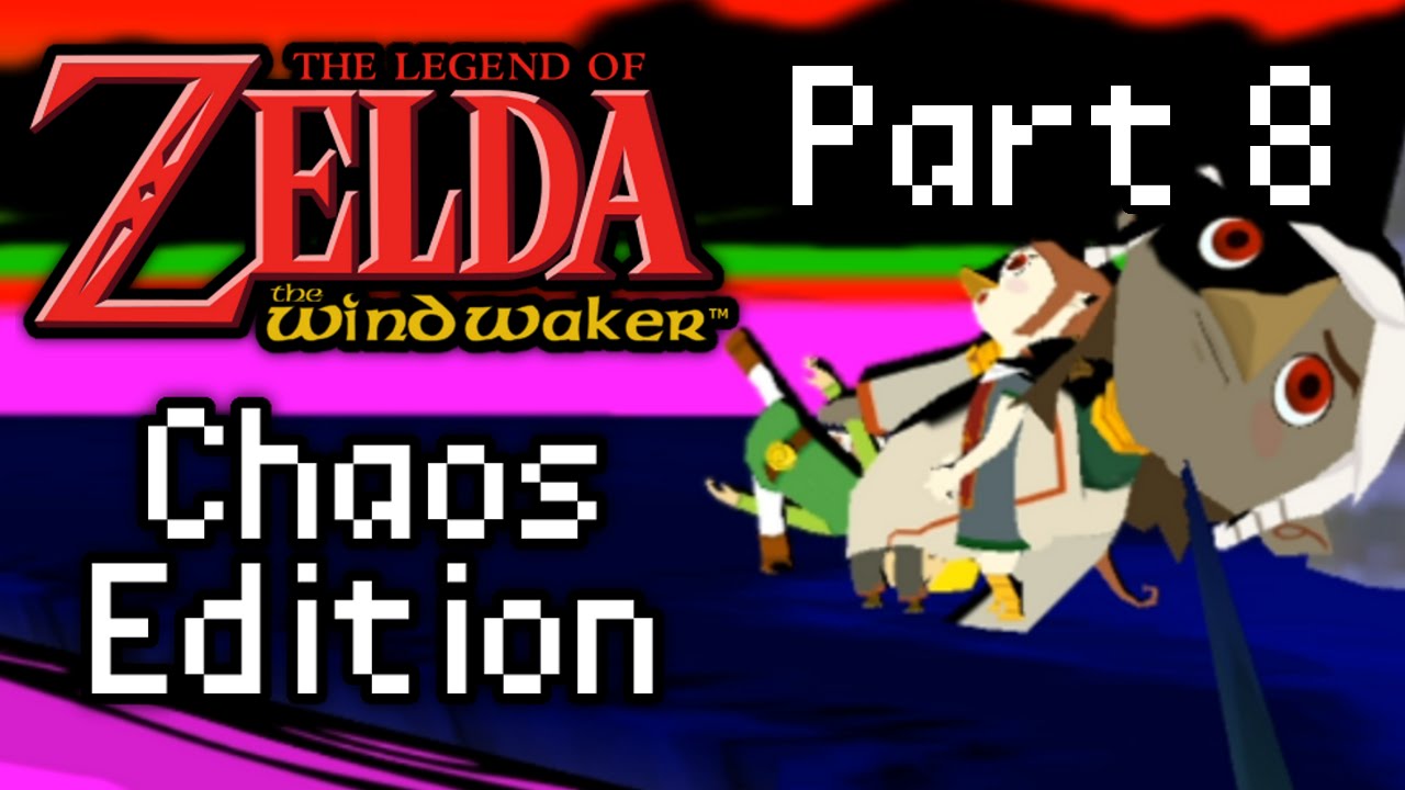 Wind Waker: Chaos Edition (Part 8)