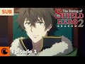 The Rising of the Shield Hero Season 2 Ep. 1 | A New Roar