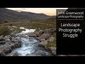 Landscape Photography Struggle | Landscape Photography