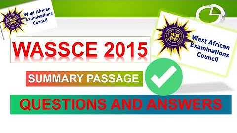 2015 waec /wassce english language summary passage - questions and answers