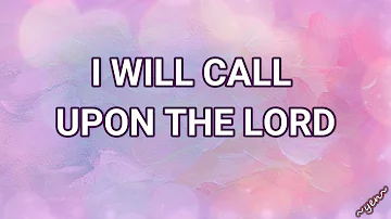 I WILL CALL UPON THE LORD  ---   BCBP Carmona Music Ministry