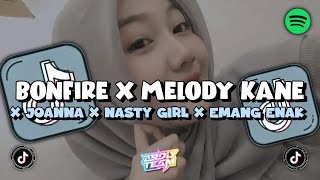 DJ BONFIRE X MELODY KANE X JOANNA X NASTY GIRL X EMANG ENAK SLOW KANE VIRAL TIKTOK  !!!