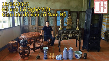 Giao lưu Bộ bàn trà 6 ghế gỗ cẩm lai, ghế nghi thờ, tủ rượu góc, bộ lư đồng Nam Bộ xưa 18/06/2025