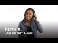 Ruth B. plays Jam or Not a Jam