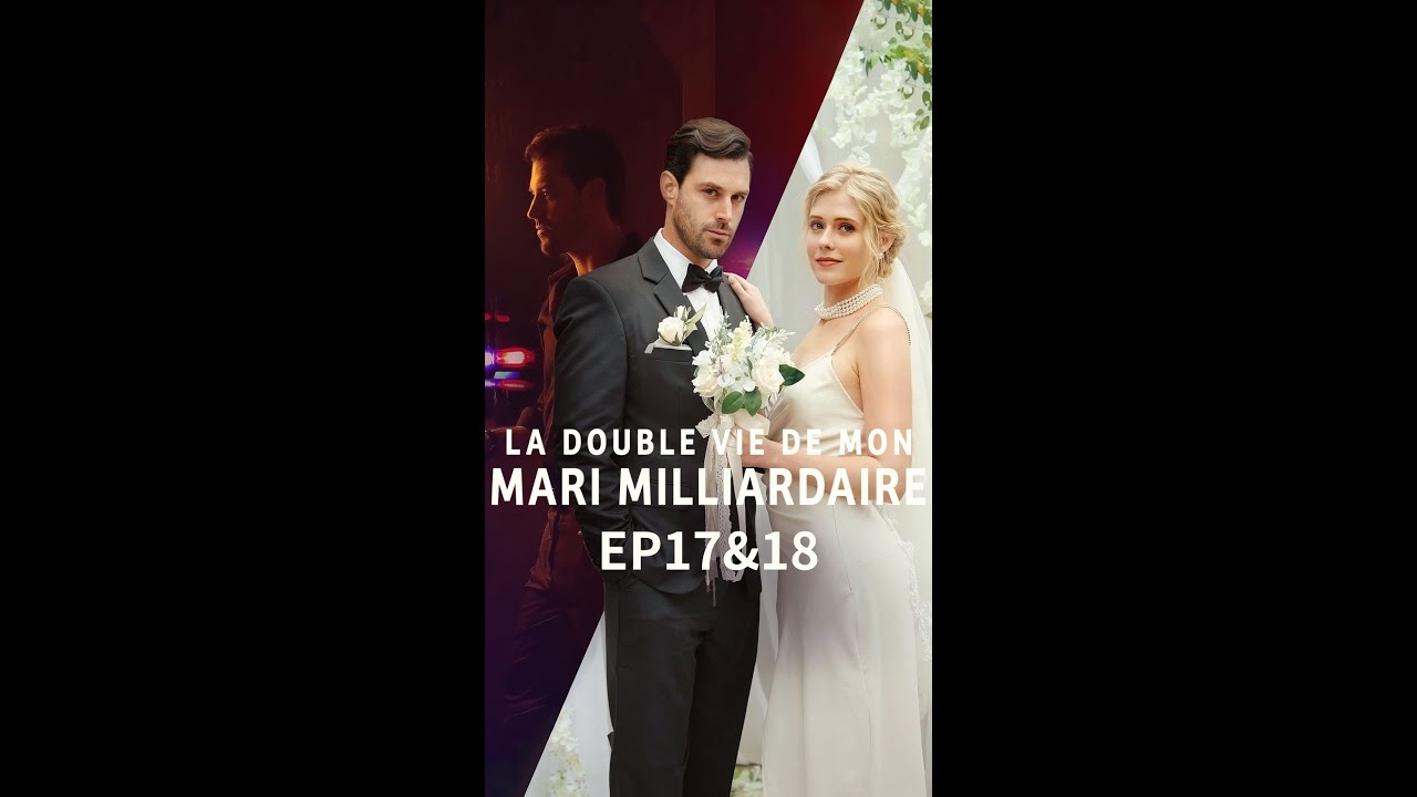 🎬 #17&18 La Double Vie De Mon Mari Milliardaire #drama #film #
