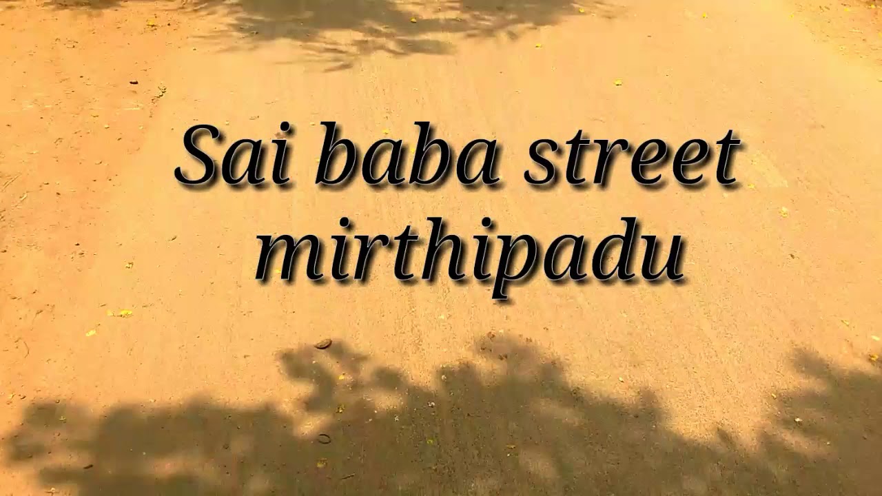 It's a village in sai baba Street mirthipadu