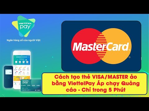 Cách tạo thẻ VISA/MASTER ảo bằng ViettelPay Áp chạy Quảng cáo - Chỉ trong 5 Phút
