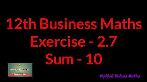 12th Business Maths Ex 2.7-Sum 10