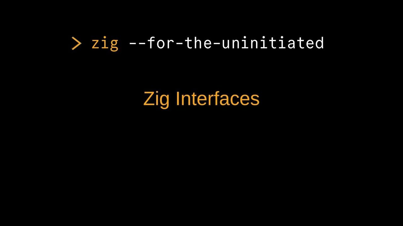 Zig For the Uninitiated: Zig Interfaces