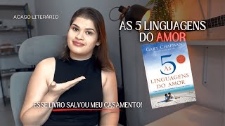 As 5 Linguagens do Amor - Gary Chapman - Resenha - Acaso Literário