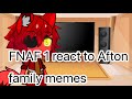 Fnaf 1 react to Afton Family memes