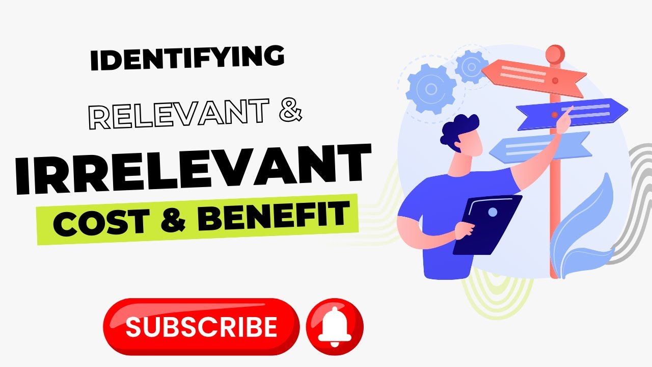 Relevant vs Irrelevant Costs Explained with Case Study | Decision-Making in Managerial Accounting
