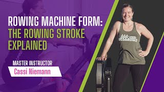 Rowing Machine Form: The Rowing Stroke Explained