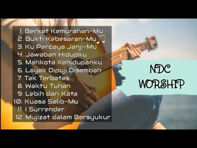 NDC WORSHIP Lagu Rohani Kristen 2020 class=