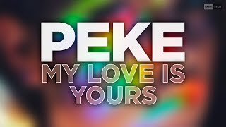 Download lagu PEKE - My Love Is Yours #dancemusic #dance