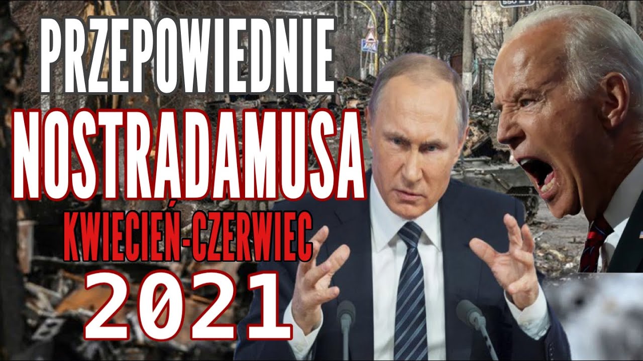 PRZEPOWIEDNIE NOSTRADAMUSA KWIECIEŃ - CZERWIEC 2022 - YouTube