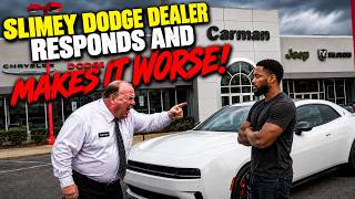 SLIMEY DODGE DEALER RESPONDS AND MAKES THINGS WORSE!