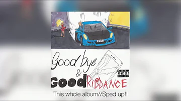 Juice WRLD - Goodbye & Good Riddance // Sped up (The Whole Album)