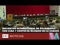 Encuentro internacional de solidaridad con Cuba y contra el bloqueo tiene lugar en La Habana.