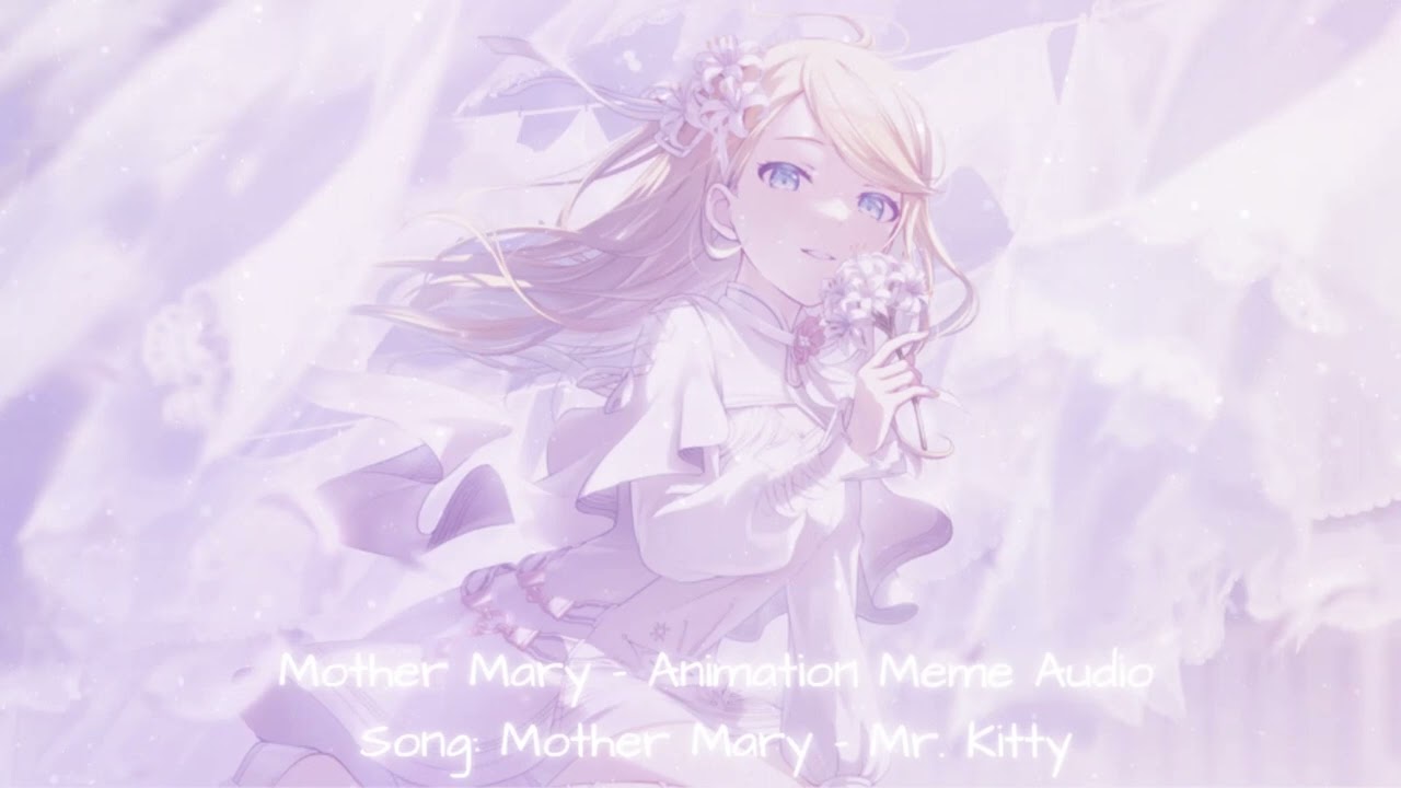 ·★ mother mary - animation meme audio - (slowed & reverb) ★·