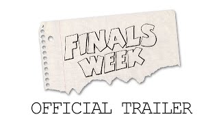 Finals Week - Official Trailer