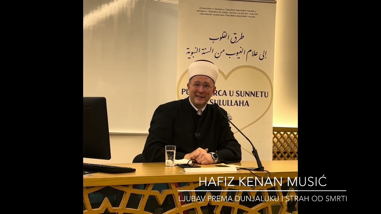 Hafiz Kenan Musić - VAZ: Ljubav prema dunjaluku i strah od smrti (Raja sa hutbe)