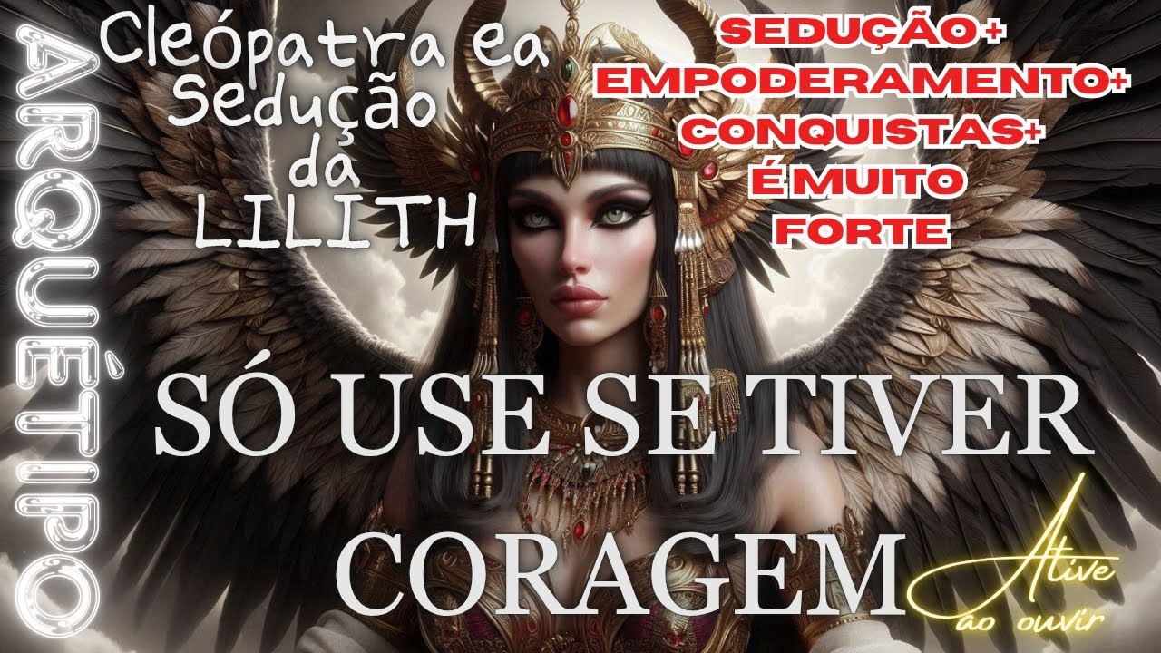 Cleópatra + Lilith: Um Dos Arquétipos Mais Forte Do Universo (Use Com Cuidado!)