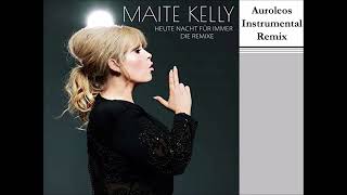 Maite Kelly - Heute Nacht für immer (Auroleos Instrumental Remix)
