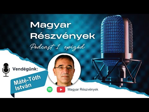 Magyar Részvények podcast 1. epizód - vendég: Máté-Tóth István vezérigazgató-helyettes, BÉT