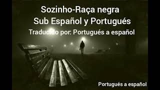 Raça negra - Sozinho/Subtitulado al Español y Portugués
