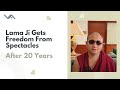 Lama Ji Gets Freedom From Spectacles After 20 Years