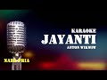 JAYANTI Karaoke - Anton Wikwiw | Nada Pria