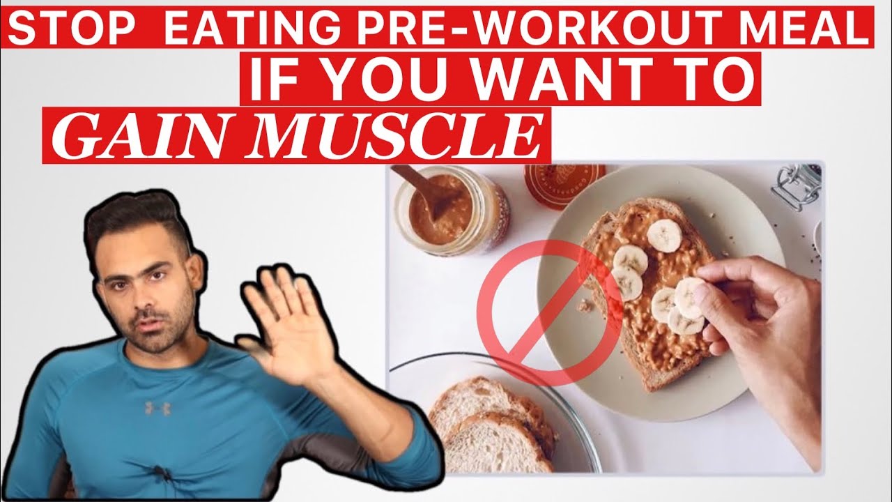 Stop Eating Pre-Workout Meal If You Really Want To Gain Muscle.