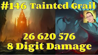 Ep146: Infinite Loop: 26 620 576 Destiny Shot Minimum Damage | Tainted Grail Conquest, Difficulty 12