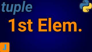How To Print First Element Of Tuple In Python