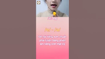 /e/ và /ə/ | Muốn Nói Tiếng Anh Chuẩn, Phải Học Bảng Phiên Âm Tiếng Anh Thật Kỹ!