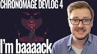 I'm Baaaaack | ChronoMage Devlog #4