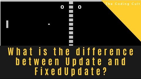 What is the difference between Update and FixedUpdate?