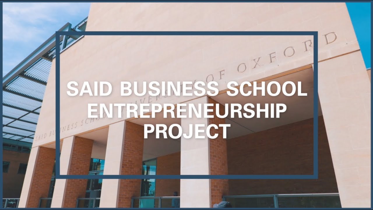 The Entrepreneurship Project at Saïd Business School