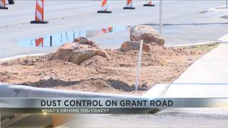 What's Driving You Crazy Dust from Grant Road Improvement Project