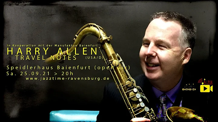 Jazztime Live & Stream - HARRY ALLEN  TRAVEL NOTES (USA/D)