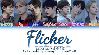 Enhypen (엔하이픈) – Flicker [Color Coded HAN|ROM|ENG|가사]