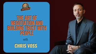 Ep. 208: Chris Voss On The Art Of Negotiation And Building Trust With People