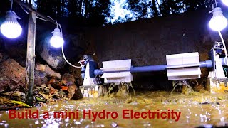 Idea to build a mini hydro electricity