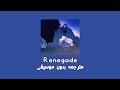 Renegade مترجمه بدون موسيقى Renegade مترجمه بدون موسيقى