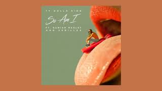 Ty Dolla $ign ft. Damian Marley & Skrillex - So Am I (Lyrics CC)