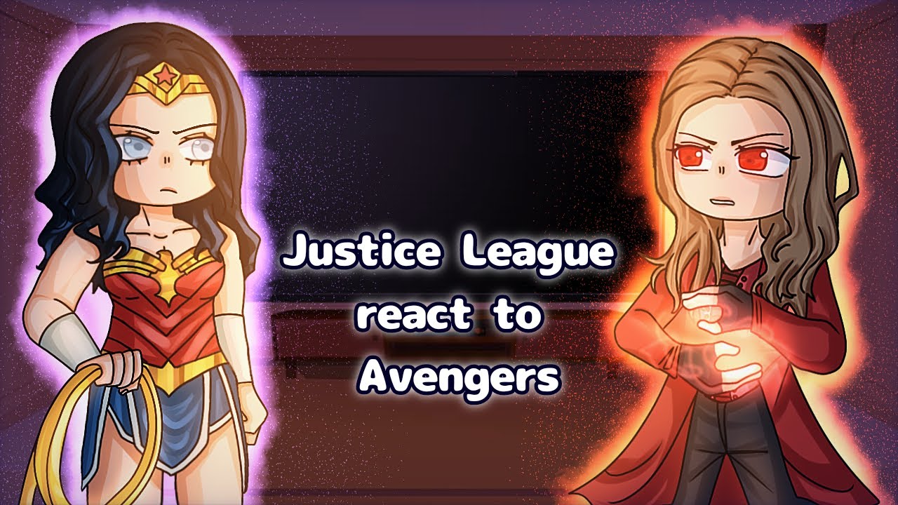 Justice League React To Avengers // Gacha React