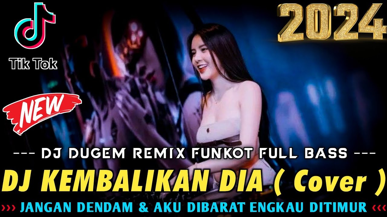 DUGEM TERBAIK 🎼 DJ KEMBALIKAN DIA NEW • JANGAN DENDAM & CAMELIA VIRAL || DUGEM FULL BASS || 2024