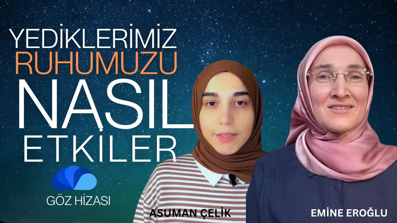 YEDİKLERİMİZ RUHUMUZU NASIL ETKİLER? -GÖZ HİZASI