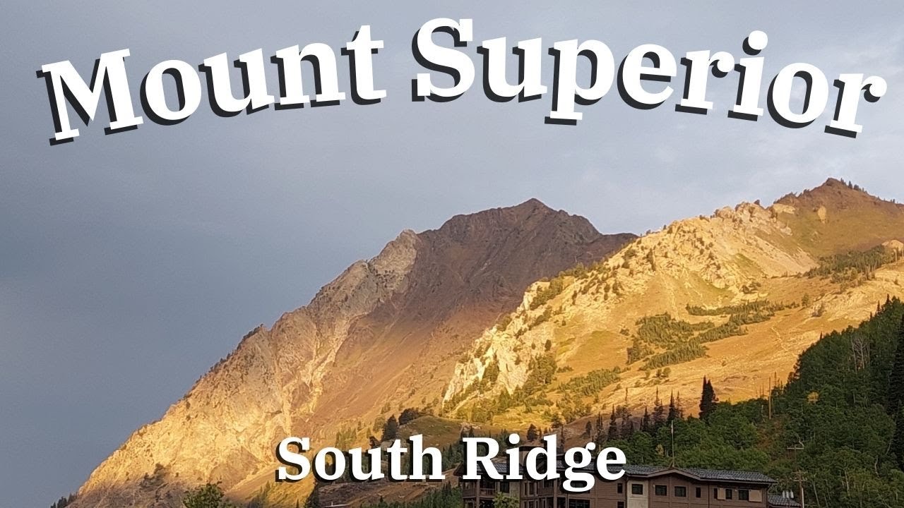 Mount Superior Climbing Guide [South Ridge] - YouTube